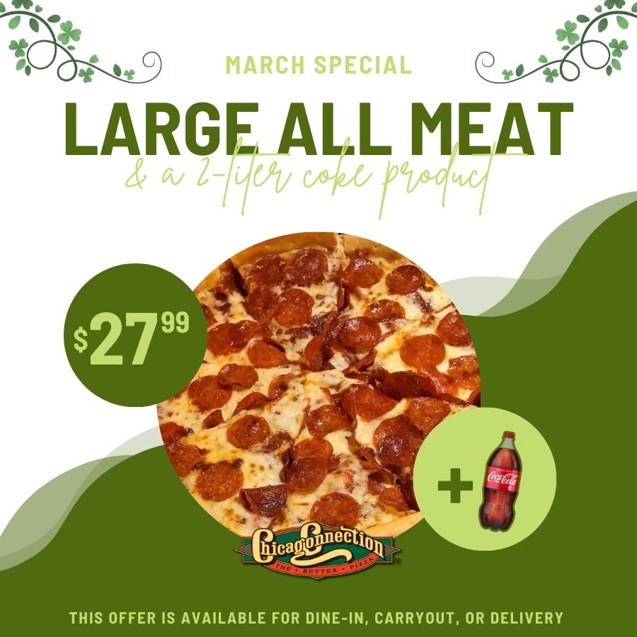 Chicago Connection March 2025 Large All Meat Pizza Special